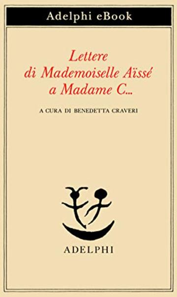 Lettere di Mademoiselle Aïssé a Madame C...